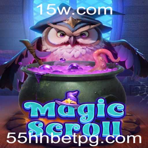 Explorando o Mundo de MagicScroll e o Fenômeno 55HH Bet