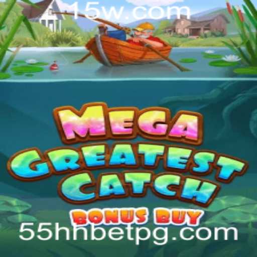 Descubra o Mundo do MegaGreatestCatchBonusBuy: Um Jogo em Ascensão com a Palavra-chave '55HH bet'